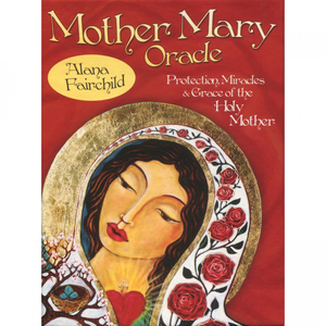 Mother Mary Oracle by Alana Fairchild