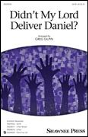 Didn't My Lord Deliver Daniel - SATB 