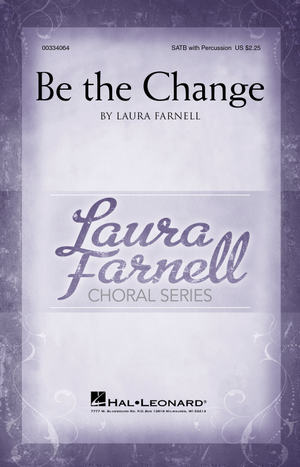 Be the Change - SATB divisi, opt. Piano Accompaniment