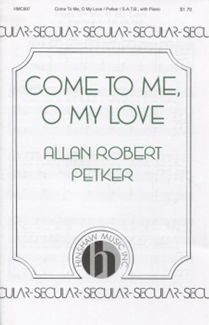 Come to Me, O My Love - SAB 