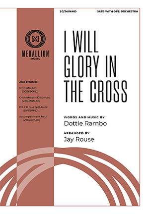 I Will Glory in the Cross - SATB 