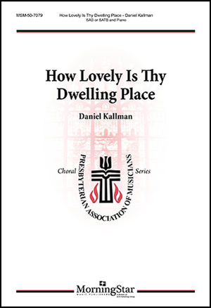 How Lovely is Thy Dwelling Place - SATB or SAB