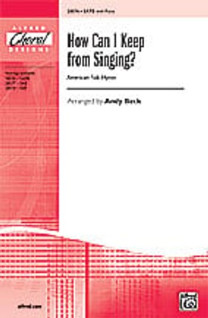 How Can I Keep from Singing? - SATB