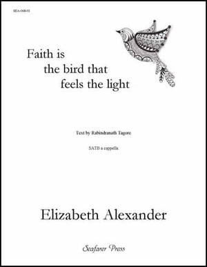 Faith Is the Bird that Feels the Light - SATB 