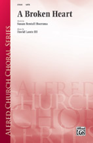 Broken Heart, A - SATB