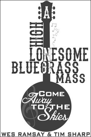 Come Away to the Skies / A High Lonesome Mass - Full Score