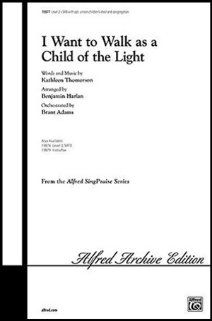 I Want to Walk as a Child of the Light - SAB 