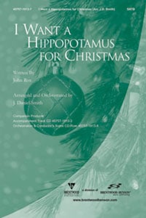 I Want a Hippopotamus for Christmas - SATB 