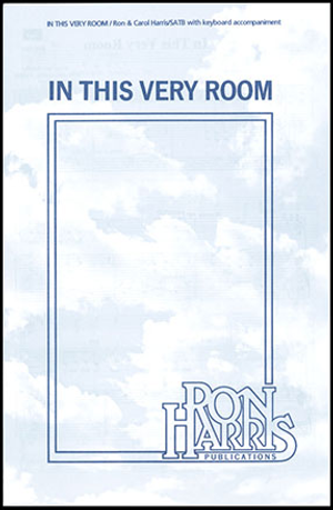 In This Very Room - SATB 