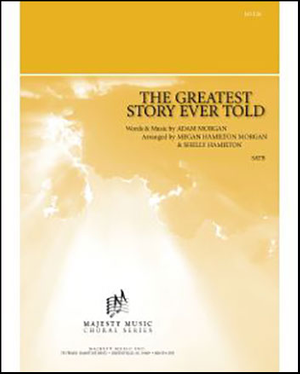 Greatest Story Ever Told, The - SATB