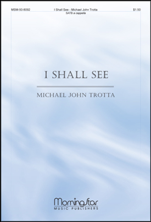 I Shall See - SATB 