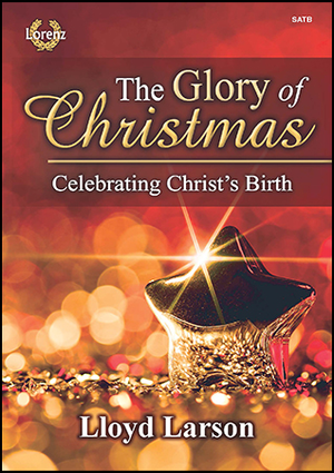 Glory of Christmas, The - SATB Choral Score