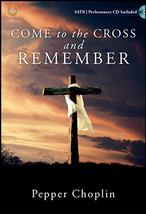 Come to the Cross and Remember - SATB Book & CD Pack (limit one)