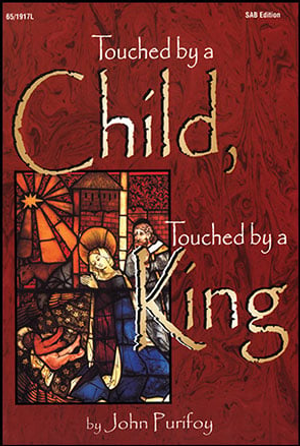 Touched by a Child, Touched by a King - SAB Choral Score