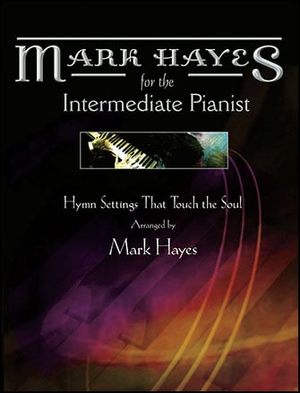 Mark Hayes for the Intermediate Pianist -  