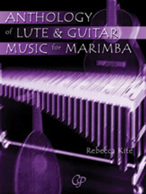 Anthology of Lute and Guitar Music for Marimba - 4.3-Octave Marimba Solo Collection