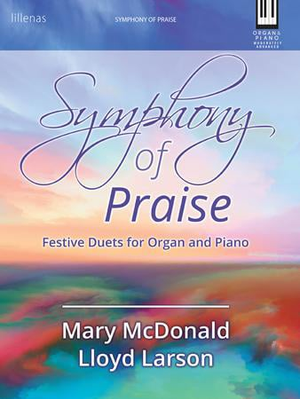 Symphony of Praise - Organ & Piano 
