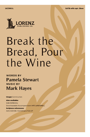 Break the Bread, Pour the Wine - SATB 