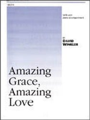 AMAZING GRACE AMAZING LOVE - SATB