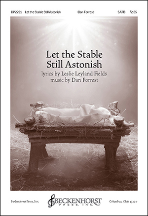 Let the Stable Still Astonish - SATB