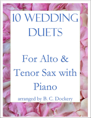 10 Wedding Duets for Alto and Tenor Sax with Piano - Saxophone Ensemble Collection 