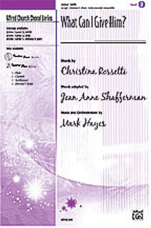 What Can I Give Him? - SATB