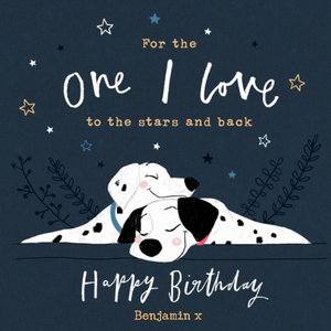 For The One I Love To The Stars And Back - Disney 101 Dalmatians Illustrated Birthday Card