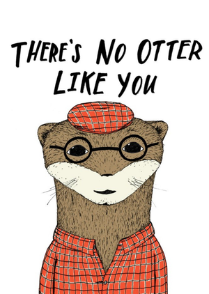 Cute Theres No Otter Like You Card