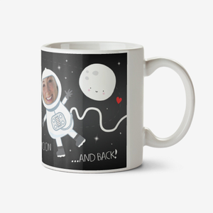 Love You To The Moon and Back Photo Upload Mug
