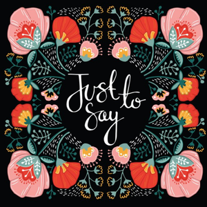 Gorgeous Bright Flowers Just To Say Card