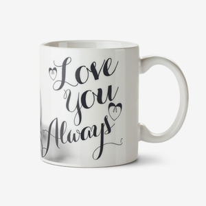 Moonpig Love You Always Photo Upload Mug