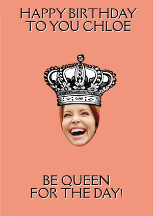 Funny Photo upload Birthday Card, Be Queen for the day!