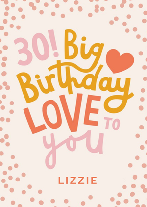 Typographic 30 Big Birthday Love To You Card