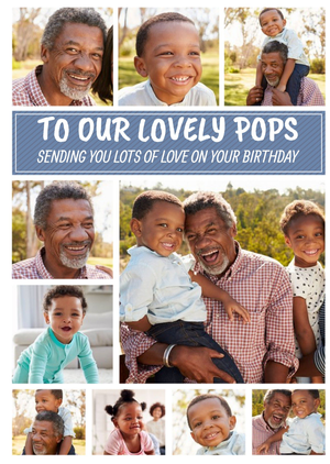 To Our Lovely Pops Multiple Photo Upload Birthday Card