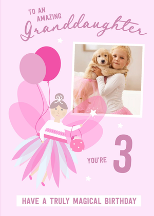 To An Amazing Granddaughter Truly Magical Age 3 Photo Upload Birthday Card
