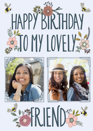 To My Lovely Friend Floral Photo Upload Card