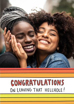 Angela Chick Congratulations on Leaving That Hellhole! Photo Upload Leaving Card