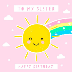 Moonpig Sun And Rainbow To My Sister Happy Birthday Card