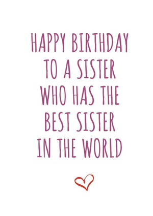 Typographical Funny Happy Birthday To A Sister Who Has The Best Sister In The World Card