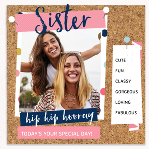 Moonpig Sister Photo Upload Birthday Card Hip Hip Hooray