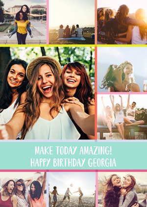 Birthday Postcard With Photos - Make Today Amazing. Happy Birthday