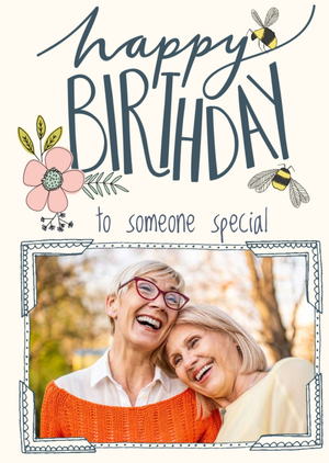Photo Birthday Card - Someone Special - Flowers - Bees - Photo Upload