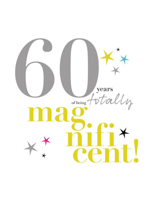 Typographic 60 Years Of Being Totally Magnificent Birthday Card