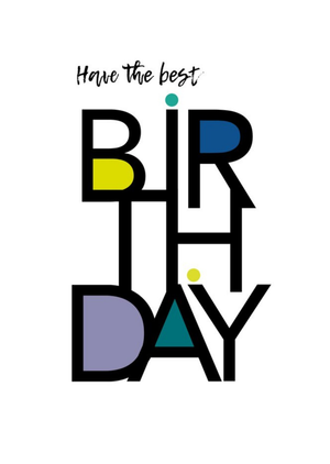 Modern Typographic Have The Best Birthday Card
