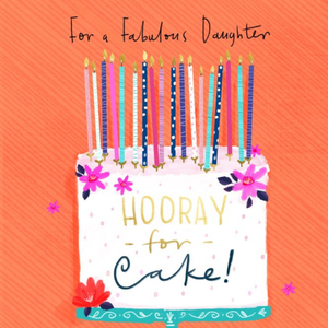 Moonpig Designers For A Fabulous Daughter Hooray For Cake Birthday Card