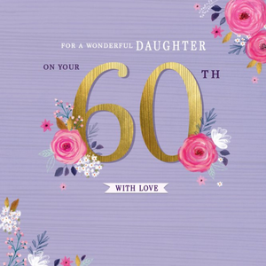 Moonpig Designers Floral For A Wonderful Daughter 60th With Love Birthday Card