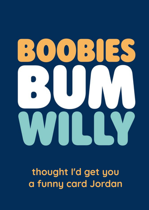 Boobies Bum Willy Funny Graphic Typographic Birthday Card