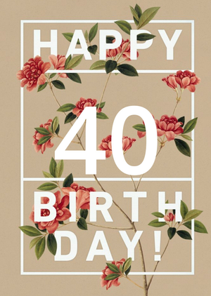 Pink Flowers Happy 40Th Birthday Card