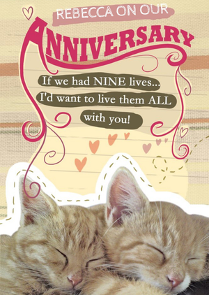 Personalised If We Had Nine Lives...I'd Want To Spend Them All With You Anniversary Card
