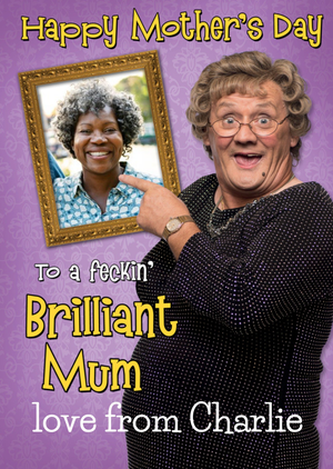 Mrs Brown's Boys Feckin Brilliant Photo Upload Mother's Day CardMother's Day Card